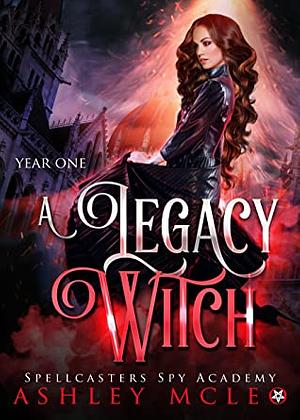 A Legacy Witch by Ashley McLeo