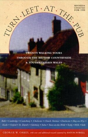 Turn Left At The Pub: 22 Walking Tours Through The British Countryside by Anton Powell, George Oakes