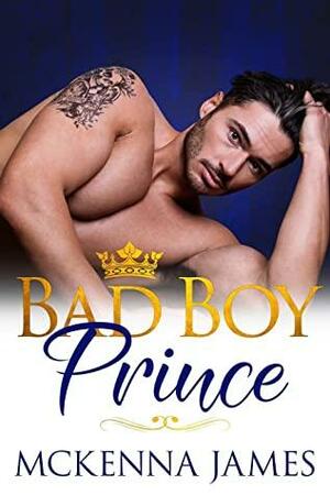 Bad Boy Prince by McKenna James