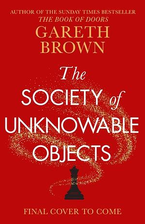 The Society of Unknowable Objects by Gareth Brown