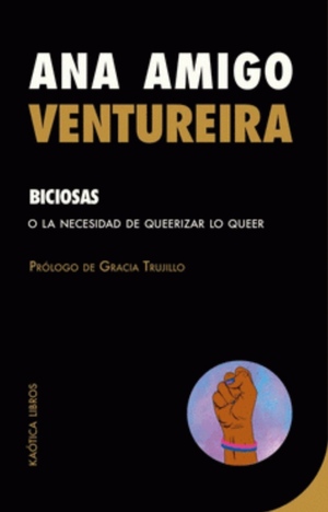 Biciosas : o la necesdad de queerizar lo queer by Ana M.. Amigo-Ventureira