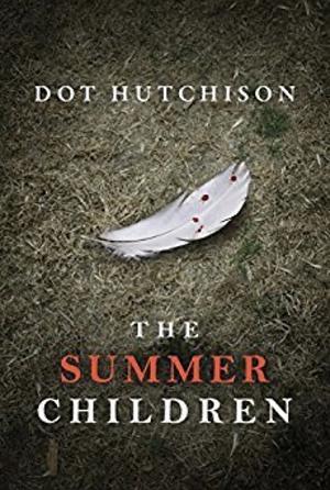 The Summer Children by Dot Hutchison