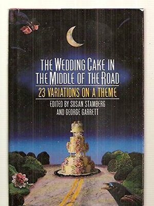 The Wedding Cake in the Middle of the Road: 23 Variations on a Theme by Susan Stamberg