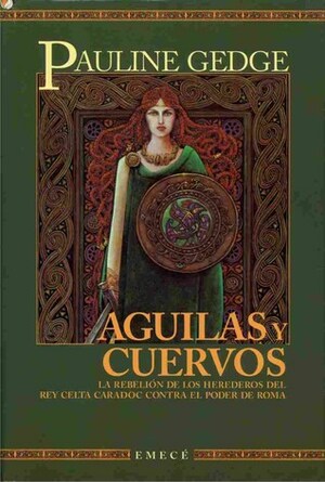 Águilas y Cuervos by Pauline Gedge