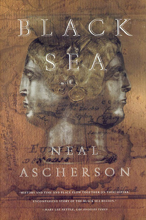 The Black Sea: The Birthplace of Civilisation and Barbarism by Neal Ascherson