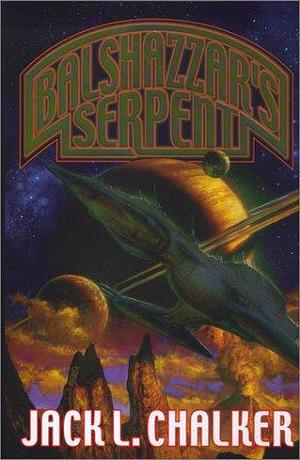 Balshazzars Serpent by Jack L. Chalker, Jack L. Chalker