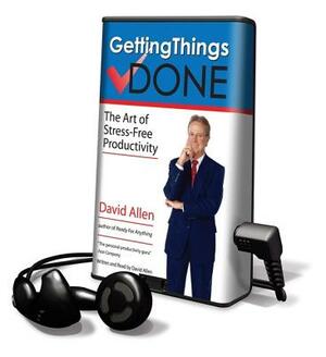 Getting Things Done: The Art of Stress Free Productivity by David Allen