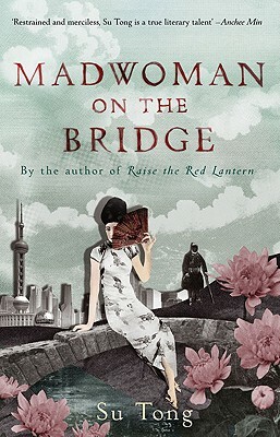 Madwoman on the Bridge by Su Tong