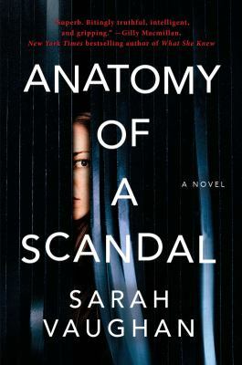 Anatomy of a Scandal by Sarah Vaughan