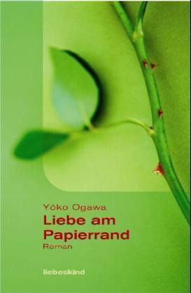 Liebe am Papierrand by Yōko Ogawa