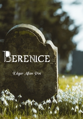 Berenice (Spanish Edition): Cuento Corto de Terror - Edgar Allan Poe by Edgar Allan Poe