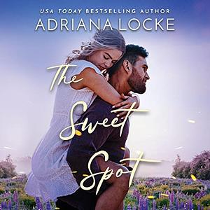 The Sweet Spot  by Adriana Locke