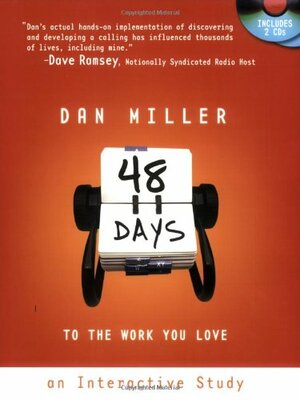 48 Days to the Work You Love, Trade Paper with CD: An Interactive Study with CD (Audio) by Dan Miller