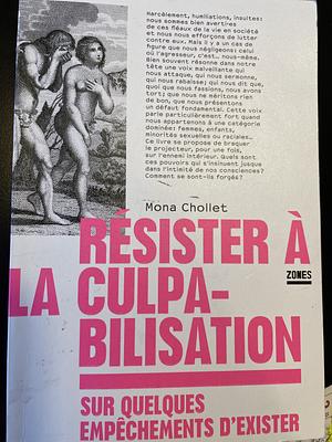 Résister à la culpabilisation by Mona Chollet