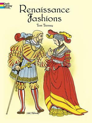 Renaissance Fashions Coloring Book by Tom Tierney