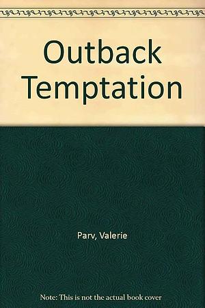 Outback Temptation by Valerie Parv