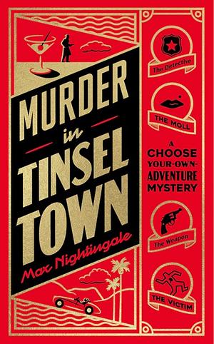 Murder in Tinseltown: A Choose-Your-Own-Story Mystery by Max Nightingale