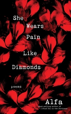 She Wears Pain Like Diamonds: Poems by Alfa Holden