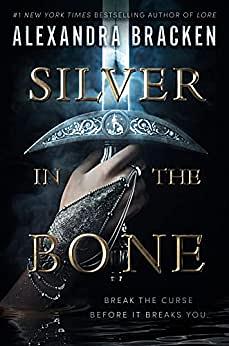 Silver in the Bone by Alexandra Bracken