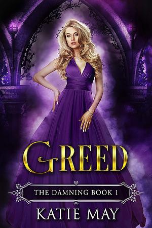 Greed by Katie May