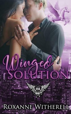 Winged Solution: Paranormal Dating Agency by Roxanne Witherell