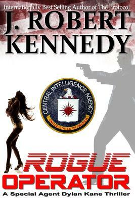 Rogue Operator by J. Robert Kennedy