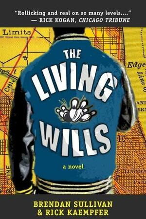 The Living Wills by Rick Kaempfer, Brendan Sullivan