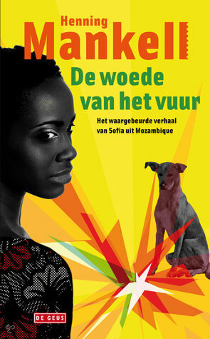 De woede van het vuur by Henning Mankell