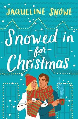 Snowed in for Christmas by Jaqueline Snowe