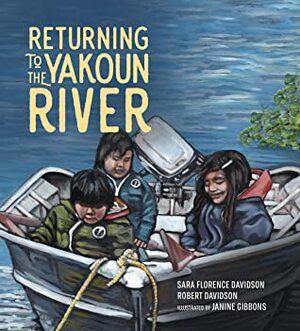Returning to the Yakoun River by Robert Davidson, Sara Florence Davidson, Janine Gibbons
