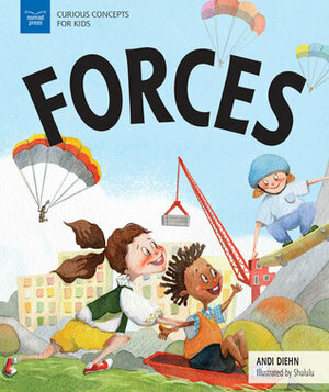 FORCES (Curious Concepts for Kids) by Andi Diehn