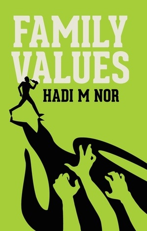 FAMILY VALUES by Hadi M. Nor