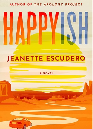 Happyish: A Novel by Jeanette Escudero