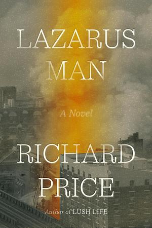 Lazarus Man by Richard Price