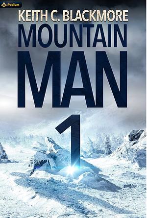 Mountain Man, Book 1 by Keith C. Blackmore