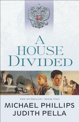 A House Divided by Judith Pella, Michael Phillips