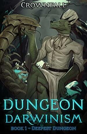 Dungeon Darwinism by Crown Fall, Wolfe Locke