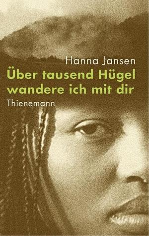 Über Tausend Hügel Wandere Ich Mit Dir. by Hanna Jansen