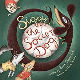 Siggy the Soccer Dog by Brian Frederick