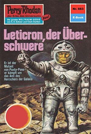 Perry Rhodan 663: Leticron, der Überschwere by William Voltz