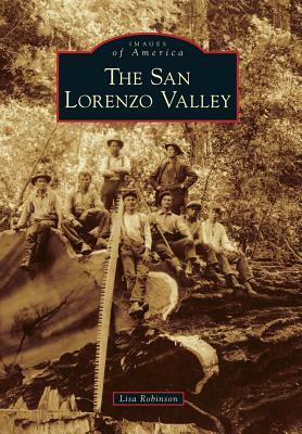 The San Lorenzo Valley by Lisa Robinson