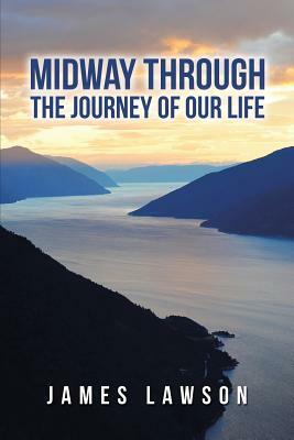 Midway Through the Journey of Our Life by James Lawson