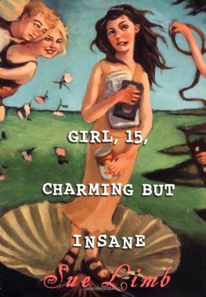 Girl, 15, Charming but Insane by Sue Limb