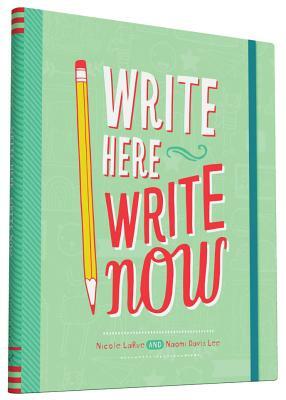 Write Here, Write Now by Naomi Davis Lee, Nicole Larue