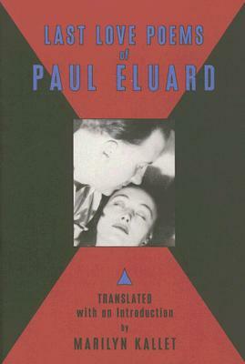 Last Love Poems of Paul Eluard by Paul Eluard