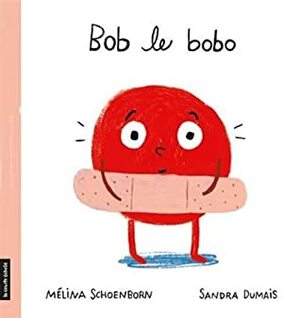 Bob le bobo by Mélina Schoenborn