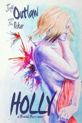 Holly: a Brandi Bare novel by Jeff Outlaw