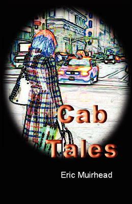 Cab Tales by Eric Muirhead