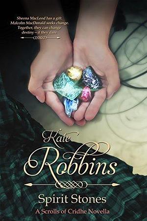 Spirit Stones by Kate Robbins, Kate Robbins