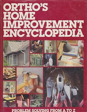 Ortho's Home Improvement Encyclopedia by Karin Shakery